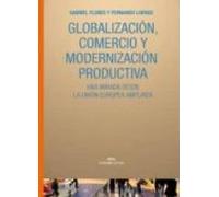Globalizacion Comercio Y Modernizacion Productiva
