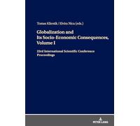 Globalization and Its Socio-Economic Consequences, Volume I: 23rd International Scientific Conference Proceedings