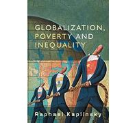 Globalization, Poverty and Inequality: Between a Rock and a Hard Place