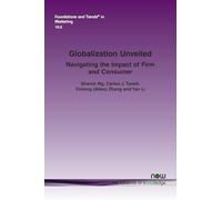 Globalization Unveiled: Navigating the Impact of Firm and Consumer (Foundations and Trends® in Marketing)