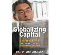Globalizing Capital: A History of the International Monetary System - Third Edition