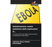 Globalizzazione: analisi statistiche delle implicazioni di...: Uno studio descrittivo sulle malattie tropicali trascurate e le loro implicazioni per la salute pubblica