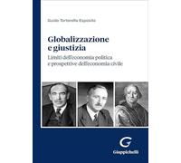 Globalizzazione e giustizia. Limiti dell'economia politica e prospettive dell'economia civile