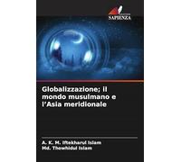 Globalizzazione; il mondo musulmano e l'Asia meridionale