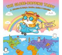 Globe-Hopping Tabby: A Adventure in Europe, America, Arctica&Antarctica