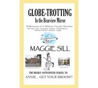 Globetrotting in the Rearview Mirror: Reflections of a Military Family Member