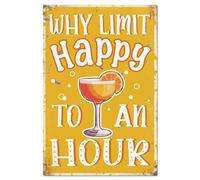 GLOBLELAND Cartel de chapa "Why Limit Happy To An Hour" para bares, metal, zumo de naranja, metal, cartel vintage de 30,48 × 20,32 cm, decoración de pared divertida para el hogar, granja, bar