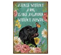 GLOBLELAND Cartel de metal con texto en inglés "A House Without A Dog is Like a Garden Without Flower" (Una casa sin un perro es como un jardín sin flor), diseño vintage de perro negro con texto en