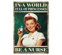 GLOBLELAND Letrero de metal retro para mujer enfermera con texto "EN UN MUNDO LLENO DE PRINCESAS SÉ UNA ENFERMERA", letrero de estaño de pintura vintage de 12 x 8 pulgadas, póster retro para