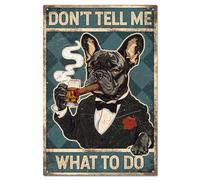 GLOBLELAND Letrero de metal vintage con diseño de perro bulldog francés, 8 x 12 pulgadas, retro con texto en inglés "Don't Tell Me What to Do" para puerta de habitación, pintura de estaño, póster