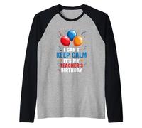 Globo de Fiesta de cumpleaños con Texto en inglés I Cant Keep Calm It's My Teacher Camiseta Manga Raglan