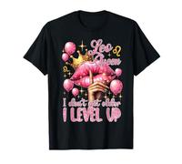 Globos de Labios Rosa Leo Queen I Don't Get Older I Level Up Camiseta