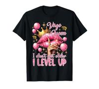 Globos de Labios Rosa Virgo Queen I Don't Get Older I Level Up Camiseta