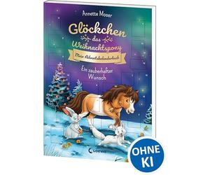 Glöckchen, das Weihnachtspony Mein Adventskalenderbuch - Ein zauberhafter Wunsch: Eine zauberhafte Weihnachtsgeschichte in 24 Kapiteln