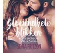 Gloeiendhete Blikken: Korte Erotische Verhalen Van Sofia Fritzson