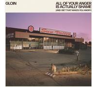 Gloin - All of your anger is actually shame (and I bet that makes you angry) - Vinilo - Importación