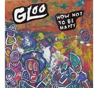 Gloo How Not to Be Happy (Vinyl) 12" Album (Importación USA)