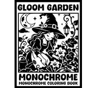 Gloom Garden - Monochrome Coloring Book for Adults: 30 Illustrations, Skeletons, Black Cats, Ghost, Dark Botanical Halloween - Black & White for Relaxing, Stress Relief.