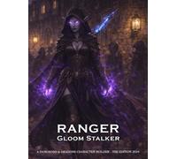 Gloom Stalker Ranger Character Builder for D&D 5E 2024: Class and Sub-Class Features, Action Economy, Fey Reinforcements with Spell List & More