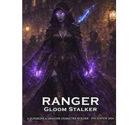 Gloom Stalker Ranger Character Builder for D&D 5E 2024: Class and Sub-Class Features, Action Economy, Fey Reinforcements with Spell List & More