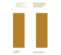 Gloria Anzaldúa: Poscolonialidad y feminismo: 301603 (Pensamiento Político Posfundacional)