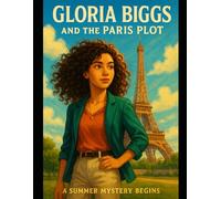 Gloria Biggs: The Paris Plot: Book 3