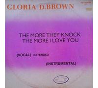 Gloria D. Brown - The More They Knock The More I Love You