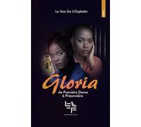 Gloria : De première Dame á Prisonnière