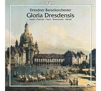 Gloria Dresdensis. Hasse, Pisendel, Fasch, Haendel : uvres orchestrales.