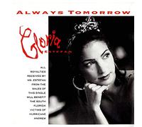 GLORIA ESTEFAN - ALWAYS TOMORROW 7 INCH (7" VINYL 45) DUTCH EPIC 1992