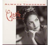 GLORIA ESTEFAN - ALWAYS TOMORROW CD EUROPEAN EPIC 1992 2 TRACK B/W WORDS GET IN THE WAY LIVE (6583971)