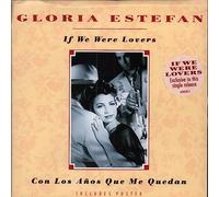 GLORIA ESTEFAN - IF WE WERE LOVERS 7 INCH (7" VINYL 45) DUTCH EPIC 1993
