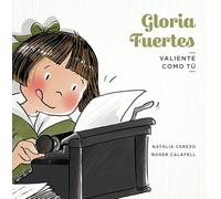 Gloria Fuertes: 1 (Valiente como tú)