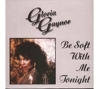 Gloria Gaynor - Be Soft With Me Tonight [Vinilo]
