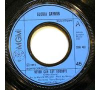 GLORIA GAYNOR - GLORIA GAYNOR - NEVER CAN SAY GOODBYE - 7" VINYL