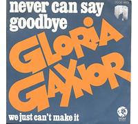 GLORIA GAYNOR - NEVER CAN SAY GOODBYE 7 INCH (7" VINYL 45) FRENCH MGM 1974