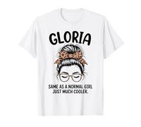 Gloria Igual Que una Chica Normal Solo un Nombre de niña Mucho más Fresco Camiseta