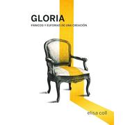 GLORIA: Pánicos y euforias de una creación: 42 (ESCÉNICAS)