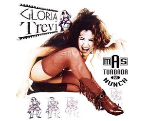 Gloria Trevi - Mas Turbada Que Nunca