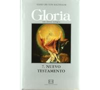 Gloria. Una estética teológica / 7: Nuevo Testamento (Gloria-Teodramática-Teológica)