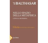 Gloria. Una estetica teologica. Nello spazio della metafisica: l'Epoca moderna (Vol. 5) (Già e non ancora.Opere di Balthasar)