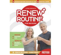 Gloria Wiseman's Renew Routine for Seniors: 5 Japanese Bedtime Exercises that Reduce Morning Stiffness and Pain While Improving Balance, Flexibility, and Sleep Quality - in Just 12 Minutes a Night