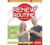 Gloria Wiseman's Renew Routine for Seniors: 5 Japanese Bedtime Exercises that Reduce Morning Stiffness and Pain While Improving Balance, Flexibility, and Sleep Quality - in Just 12 Minutes a Night