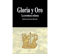 Gloria y oro: La aventura cubana