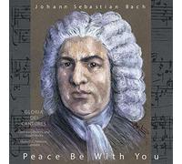 Gloriae Dei Cantores - Peace Be With You - Cantatas, Motets and Organ Works