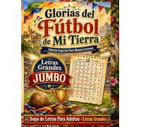 Glorias del Fútbol de Mi Tierra: Letras Grandes para Recordar Grandes Campeones