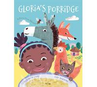Gloria's Porridge (One Story, Many Voices)