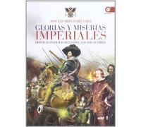 Glorias y miserias imperiales: Crónicas insólitas de la época de los austrias (Clio. Crónicas de la historia)