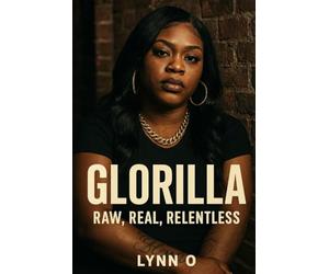 GloRilla: Raw, Real, Relentless