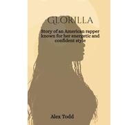 GloRilla: Story of an American rapper known for her energetic and confident style (Beyond the Spotlight Series)